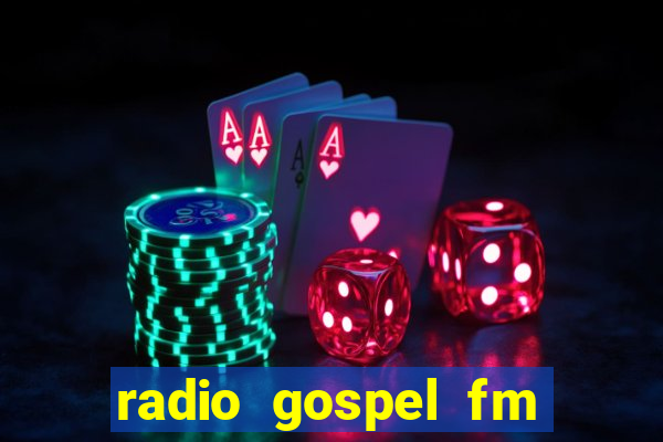 radio gospel fm salvador bahia